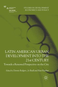 portada Latin American Urban Development Into the 21st Century: Towards a Renewed Perspective on the City (en Inglés)
