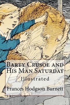 portada Barty Crusoe and His Man Saturday: Illustrated