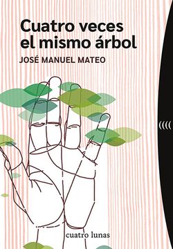 portada Cuatro Veces el Mismo Arbol (in Spanish)