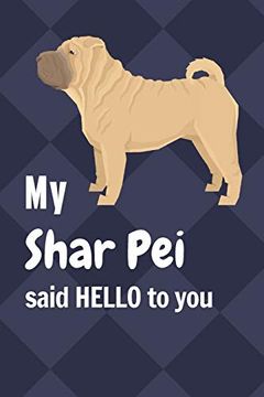 portada My Shar pei Said Hello to You: For Shar pei dog Fans (en Inglés)