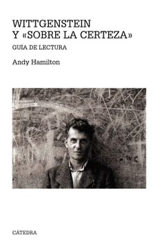 portada Wittgenstein y "Sobre la Certeza": Guía de Lectura (in Spanish)