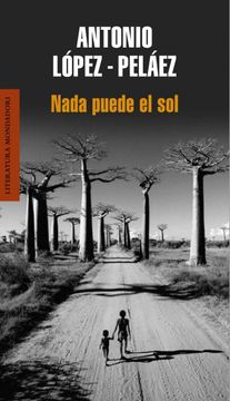 portada Nada puede el sol/ Nothing Can the Sun (Literatura Mondadori/ Mondadori Literature) (Spanish Edition)