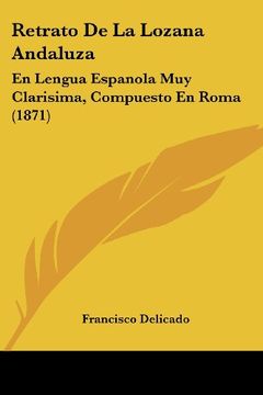portada Retrato de la Lozana Andaluza: En Lengua Espanola muy Clarisima, Compuesto en Roma (1871) (in Spanish)