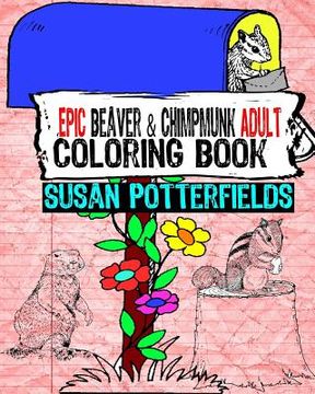 portada Epic Beaver & Chipmunk Adult Coloring Book (in English)