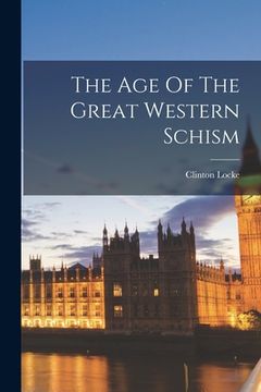 portada The Age Of The Great Western Schism (en Inglés)