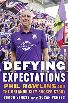 portada Defying Expectations: Phil Rawlins and the Orlando City Soccer Story