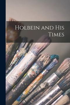portada Holbein and His Times (en Inglés)