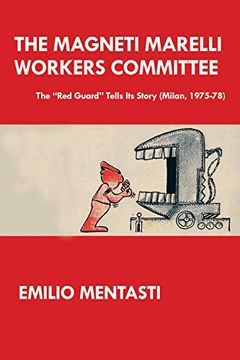 portada The Magneti Marelli Workers Committee: The "Red Guard" Tells Its Story (Milan, 1975-78) (en Inglés)