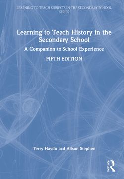 portada Learning to Teach History in the Secondary School: A Companion to School Experience (Learning to Teach Subjects in the Secondary School Series) (in English)