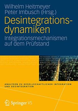 portada Desintegrationsdynamiken: Integrationsmechanismen auf dem Prüfstand (en Alemán)