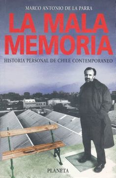 portada La Mala Memoria: Historia Personal de Chile ContemporáNeo