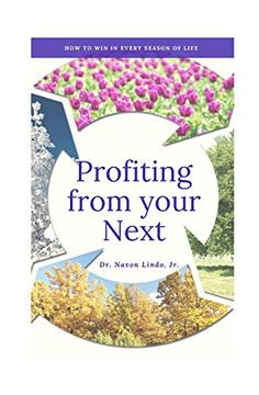 portada Profiting From Your Next: How to win in Every Season of Life 