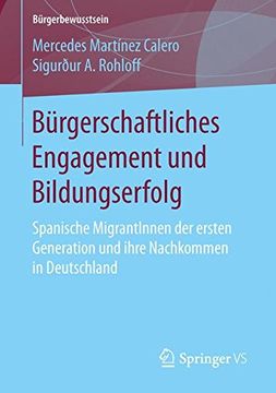 portada Bürgerschaftliches Engagement und Bildungserfolg: Spanische Migrantinnen der Ersten Generation und Ihre Nachkommen in Deutschland (Burgerbewusstsein) 