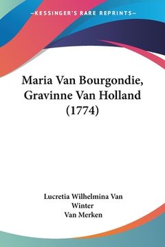 portada Maria Van Bourgondie, Gravinne Van Holland (1774)