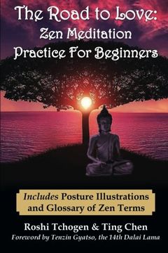 portada The Road to Love: Zen Meditation Practice For Beginners