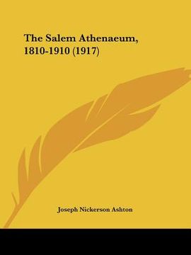 portada the salem athenaeum, 1810-1910 (1917) (en Inglés)