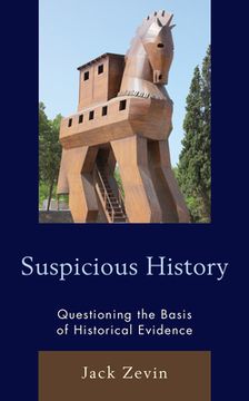 portada Suspicious History: Questioning the Basis of Historical Evidence (en Inglés)