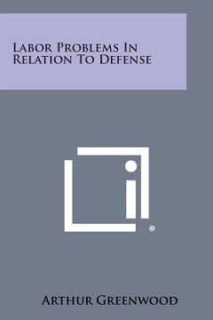 portada Labor Problems in Relation to Defense (en Inglés)