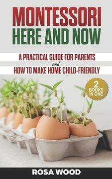 portada Montessori Here and Now: A practical guide for parents - How to make home child-friendly (in English)