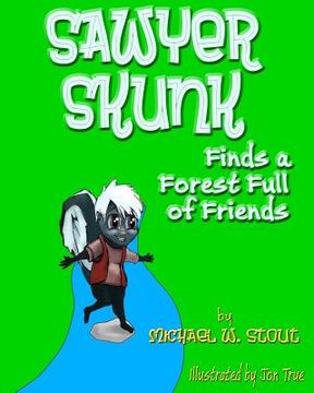 portada Sawyer Skunk Finds a Forest Full of Friends (en Inglés)