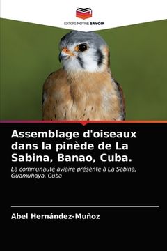portada Assemblage d'oiseaux dans la pinède de La Sabina, Banao, Cuba. (in French)