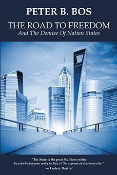 portada The Road to Freedom and the Demise of Nation States (en Inglés)