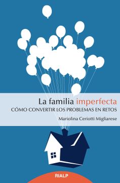 portada La Familia Imperfecta: Como Convertir los Problemas en Retos