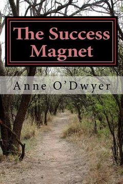 portada The Success Magnet: A Compilation of My Articles to Guide You (en Inglés)