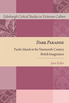 portada Dark Paradise: Pacific Islands in the Nineteenth-Century British Imagination