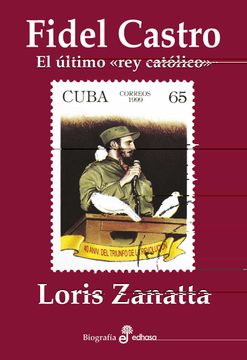 portada Fidel Castro: El Último "Rey Católico" (Biografía)