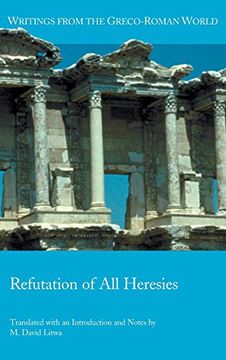 portada Refutation of all Heresies: 40 (Writings From the Greco-Roman World) (en Inglés)