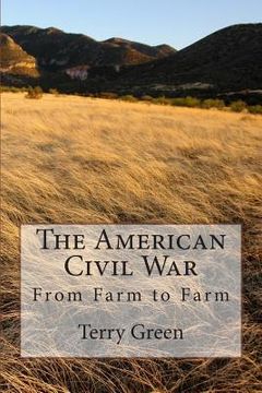 portada The American Civil War: From Farm to Farm (en Inglés)