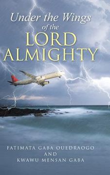 portada Under the Wings of the Lord Almighty (en Inglés)