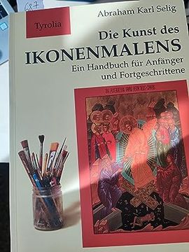 portada Die Kunst des Ikonenmalens: Ein Handbuch für Anfänger und Fortgeschrittene (en Alemán)