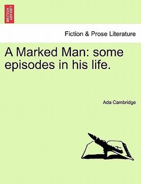 portada a marked man: some episodes in his life. (en Inglés)