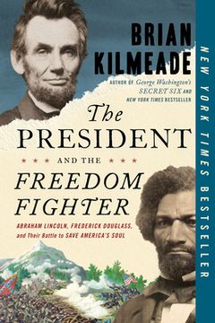 portada The President and the Freedom Fighter: Abraham Lincoln, Frederick Douglass, and Their Battle to Save America'S Soul 