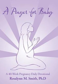 portada A Prayer for Baby: A 40-Week Pregnancy Daily Devotional