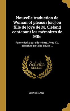 portada Nouvelle Traduction de Woman of Pleasur [sic] Ou Fille de Joye de M. Cleland Contenant Les Mémoires de Mlle: Fanny Écrits Par Elle-Mème. Avec XV. Planches En Taille Douce ... (in French)