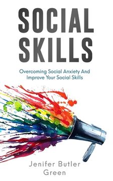 portada Social Skills: Overcoming Social Anxiety And Improve Your Social Skills (en Inglés)