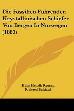 portada Die Fossilien Fuhrenden Krystallinischen Schiefer Von Bergen In Norwegen (1883) (en Alemán)