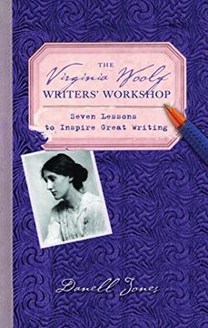 portada The Virginia Woolf Writers' Workshop: Seven Lessons to Inspire Great Writing (en Inglés)