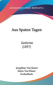 portada Aus Spaten Tagen: Gedichte (1897) (in German)