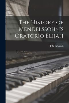 portada The History of Mendelssohn's Oratorio Elijah