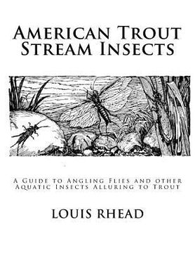 portada American Trout Stream Insects: A Guide to Angling Flies and other Aquatic Insects Alluring to Trout (en Inglés)