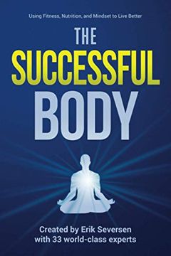 portada The Successful Body: Using Fitness, Nutrition, and Mindset to Live Better: 2 (Successful Mind, Body, & Spirit) (en Inglés)