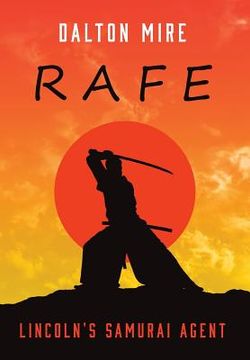 portada Rafe: Lincoln's Samurai Agent (en Inglés)