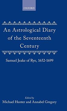 portada An Astrological Diary of the Seventeenth Century: Samuel Jeake of rye 1652-1699 (en Inglés)