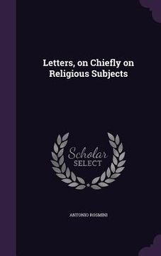 portada Letters, on Chiefly on Religious Subjects (in English)