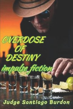 portada Overdose of Destiny: Impulse Fiction