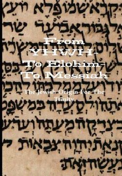 portada From YHWH-To Elohim-To Messiah (en Inglés)